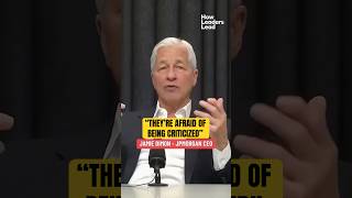 Jamie Dimon: “They’re Afraid of Being Criticized.”
