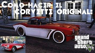 ✸COMO HACER LA REPLICA DEL CORVETTE CLASIC✸-✸GTA V✸