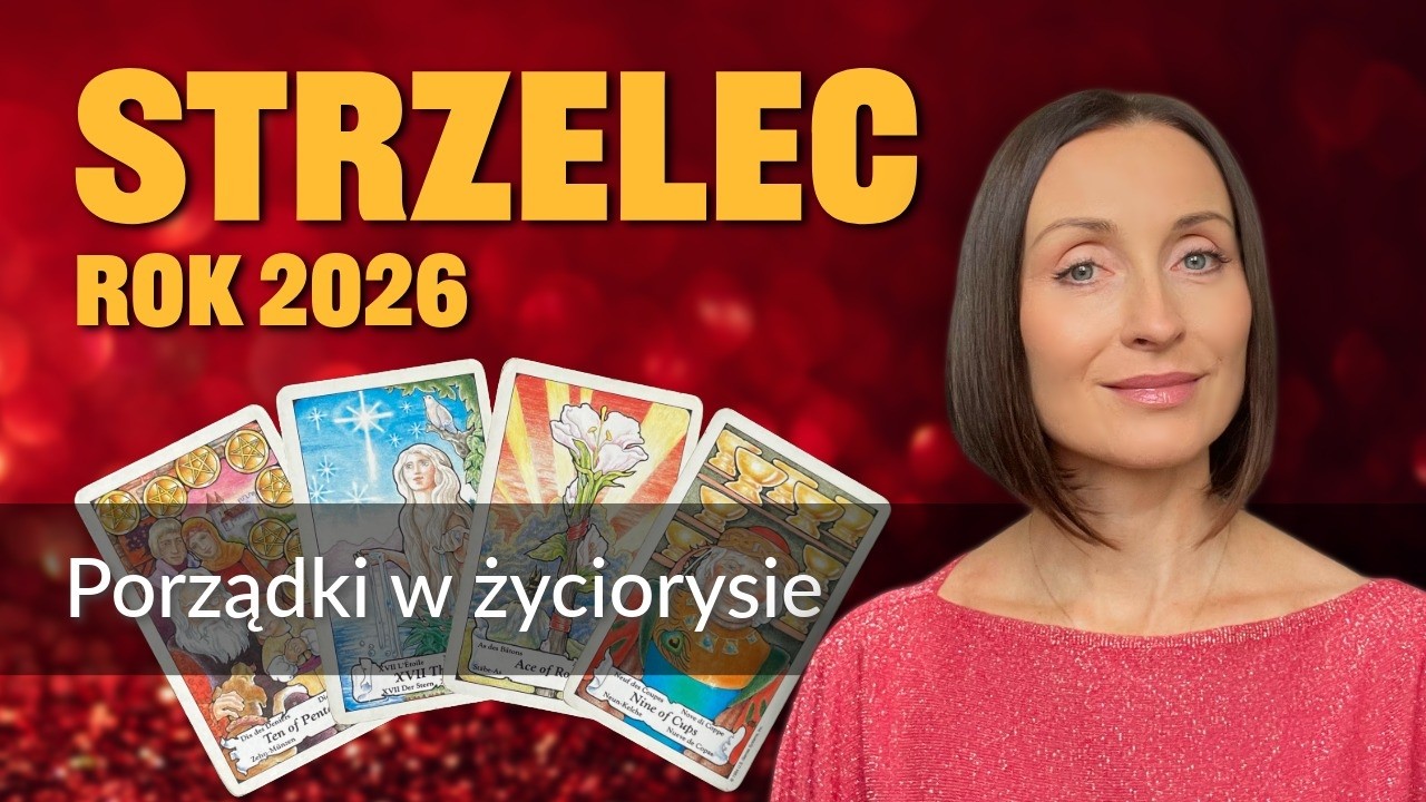 Strzelec PORZĄDKI W ŻYCIORYSIE Rok 2026 tarot