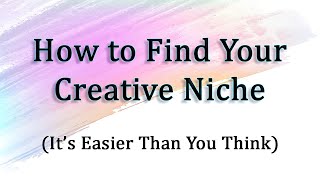 Famous How to Find Your Creative Niche (It's Easier Than You Think) Profile