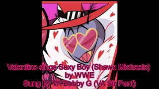 Valentino sings Sexy Boy Shawn Michael by WWE (Sung by VA Bobby G)