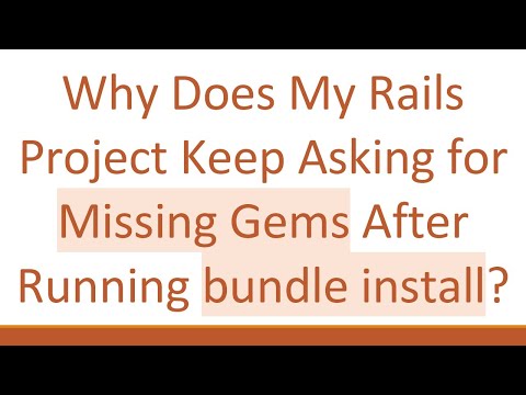 Why Does My Rails Project Keep Asking for Missing Gems After Running bundle install?