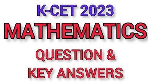 Mathematics Key Answers For K-CET 2023 Exam || Key Answers Mathematics #kcet #2023