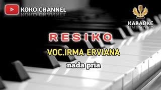 RESIKO [KARAOKE] NADA PRIA || VOC.IRMA ERVIANA || COVER MUSIK VERSI KEYBOARD