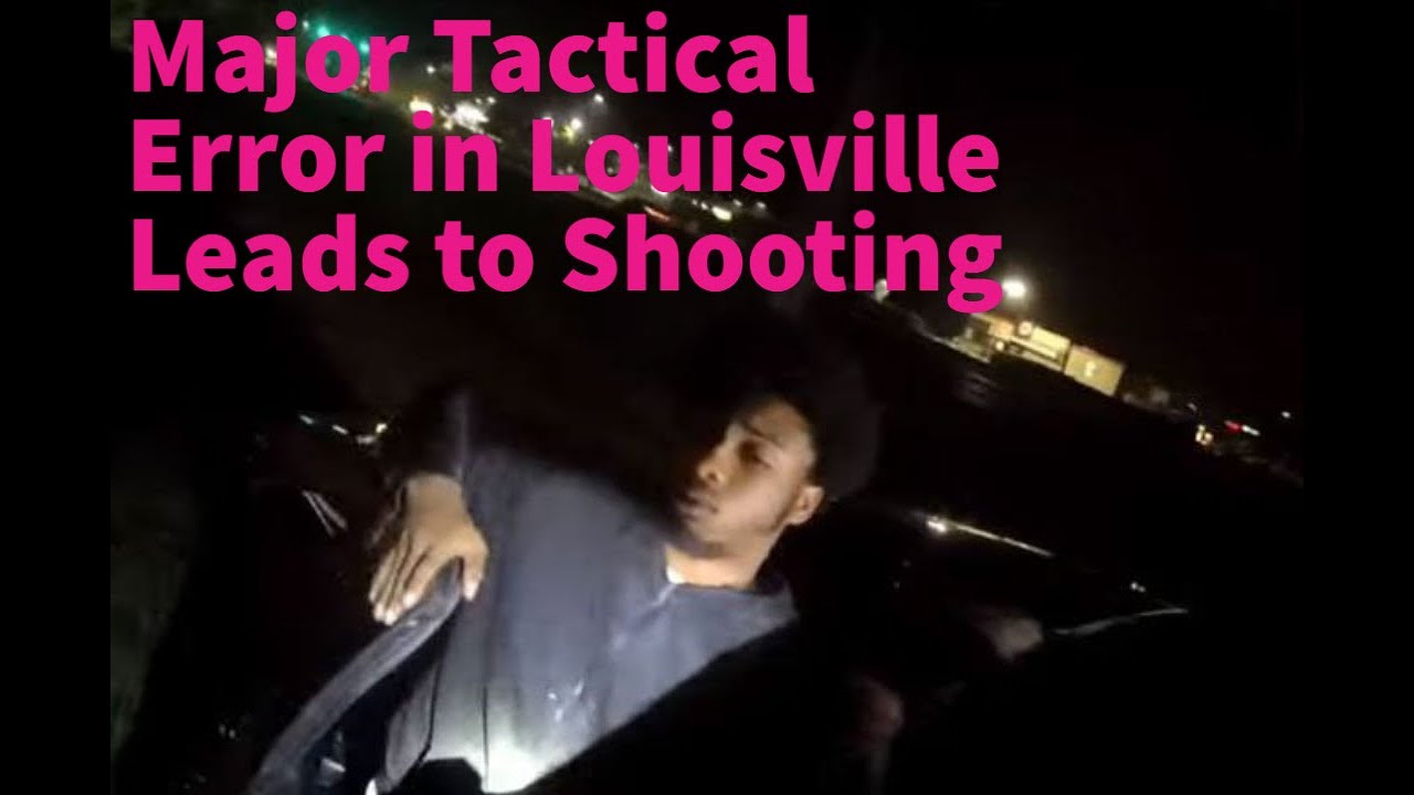 Major tactical mistakes in Louisville Kentucky officer involved shooting Breakdown YouTube