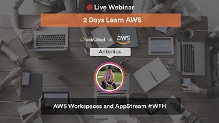 AWS Workspaces and AppsStream #WFH - ViBiWebinar