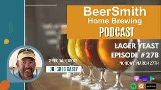 Lager Yeast with Dr Greg Casey - BeerSmith Podcast #278