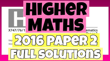 Higher MATHS 2016 Paper 2 - FULL SOLUTIONS!