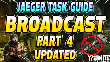 Broadcast Part 4 - Jaeger Task Guide - Escape From Tarkov