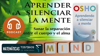 APRENDE A SILENCIAR LA MENTE - OSHO (PodCast)