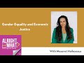 Gender Equality and Economic Justice With Meseret Haileyesus
