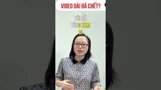 Sự Thật Về Video Ngắn Lên Ngôi Video Dài Đã Chết  #hoacao #videomarketing #kinhdoanhonline