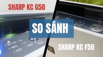 So sánh máy lọc không khí Sharp KC-G50 và Sharp KC-F50