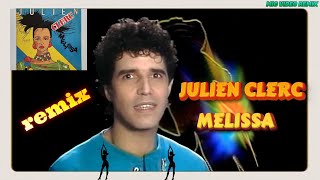 JULIEN CLERC - MELISSA DJ REMIX