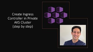 Create Ingress Controller in Private AKS - step by step