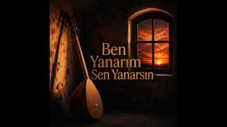 Ben Yanarım Sen Yanarsın / Ai Enhanced / Anadolu Folk