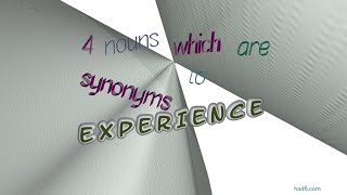 experience - 5 nouns similar to experience (sentence examples)