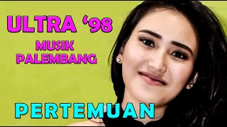 Download lagu PERTEMUAN | OM ULTRA 98 MUSIK PALEMBANG | DANGDUT ORIGINAL ORKES MELAYU | DANGDUT LAWAS TERBAIK