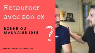Récupérer son ex... bonne ou mauvaise idée ?