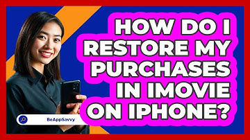 How do I restore my purchases in iMovie on iPhone? - Be App Savvy
