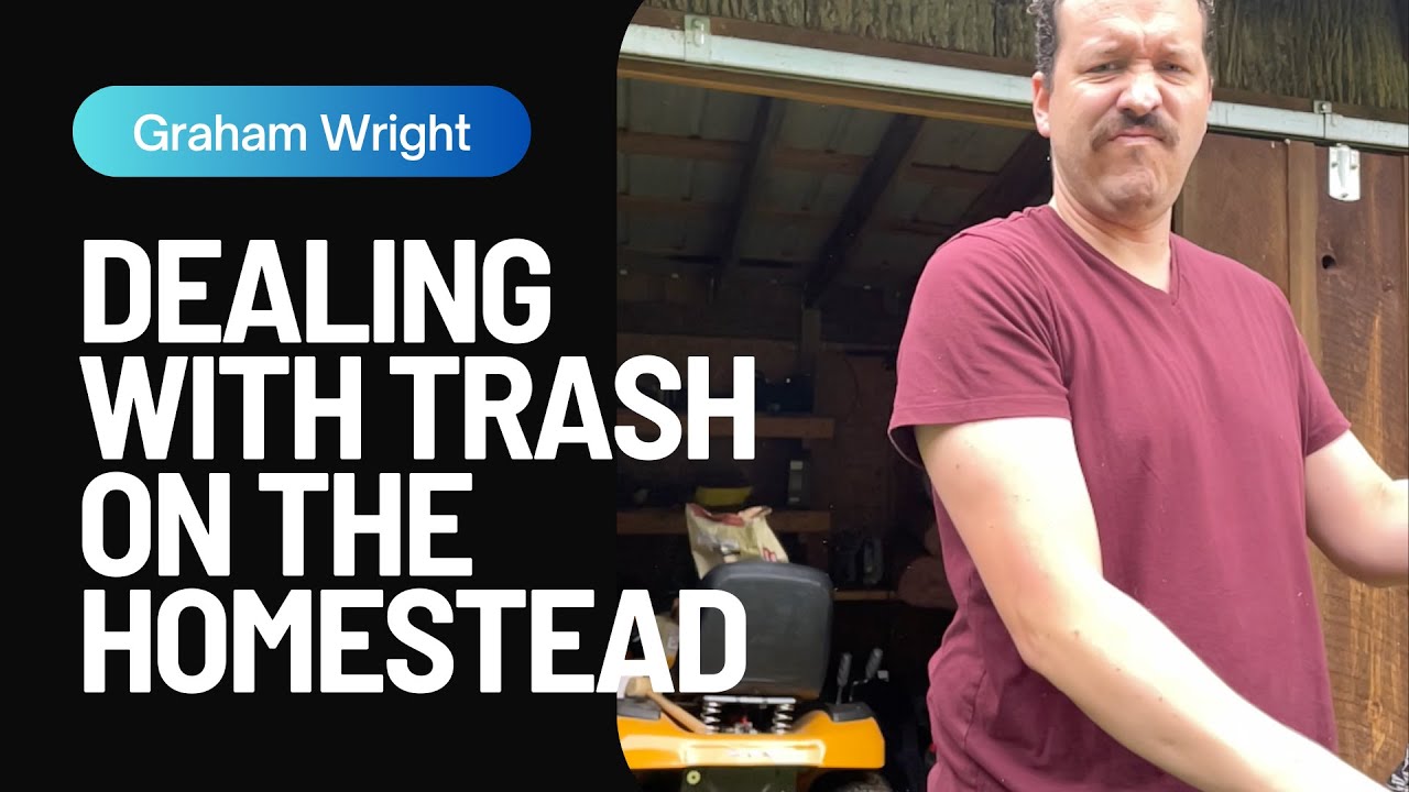 Dealing with Trash on the Homestead