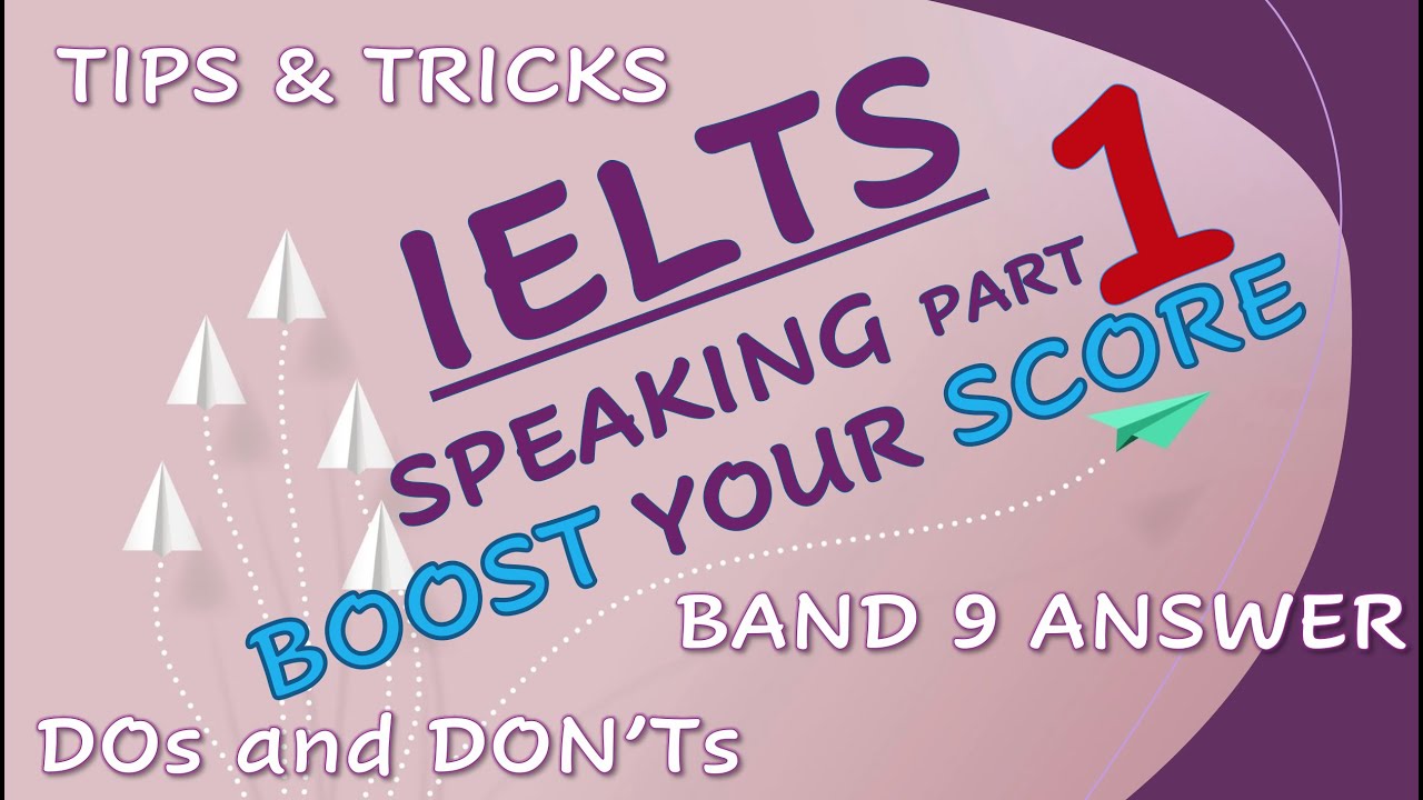 IELTS SPEAKING PART 1 (HOW to answer the questions: Tricks, Strategies ...