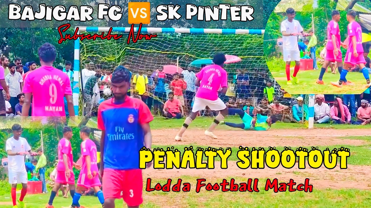 BAJIGAR FC 🆚 SK PINTER FC Penalty Shootout  lodda football tournament 