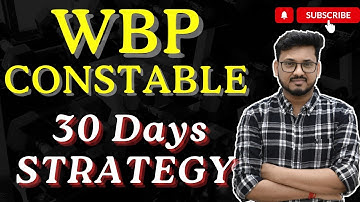 WBP Constable Last 30 Days Strategy🔥| Full Study Plan to Crack WBP Exam | WBP Final Preparation Tips