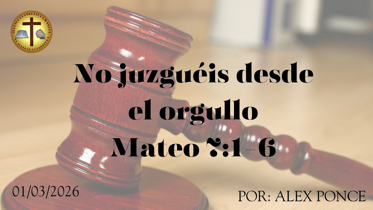 Mateo 7:1-6 - No juzguéis desde el orgullo