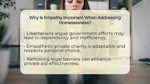Why Is Empathy Important When Addressing Homelessness? - Learn About Libertarianism