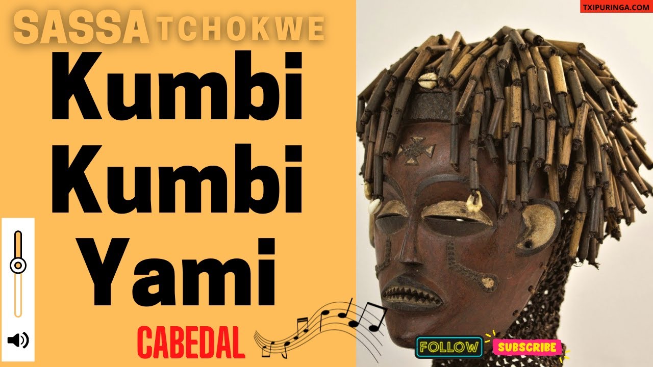 KUMBI KUMBI YAMI - SASSA TCHOKWE |Cabedal |🇦🇴