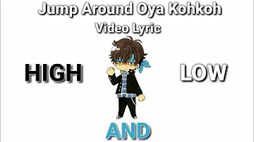 Jump Around - High And Low Oya Kohkoh Video Lyric