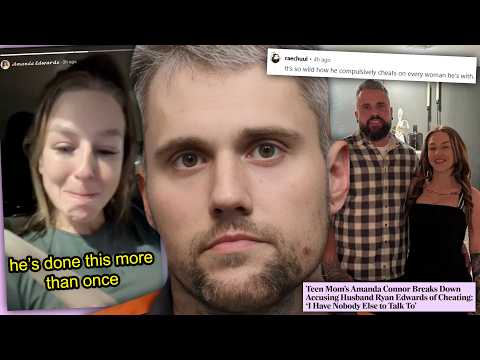 Teen Mom's Ryan Edward's Wife Breaks Down Accusing Him of Serial Cheating