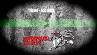 Tripped - Acid Stacy (MOUTH03)