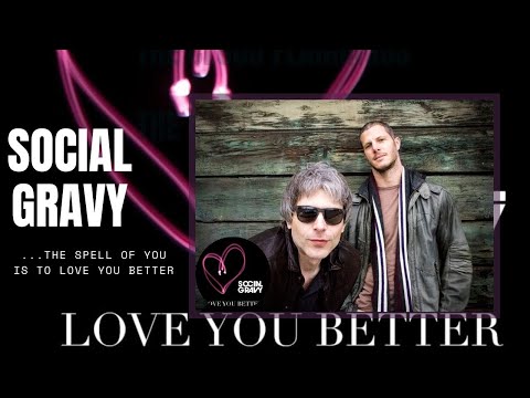 Social Gravy - Love You Better (Official Lyric Video)