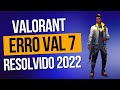 Valorant erro val 7 resolvido 2022