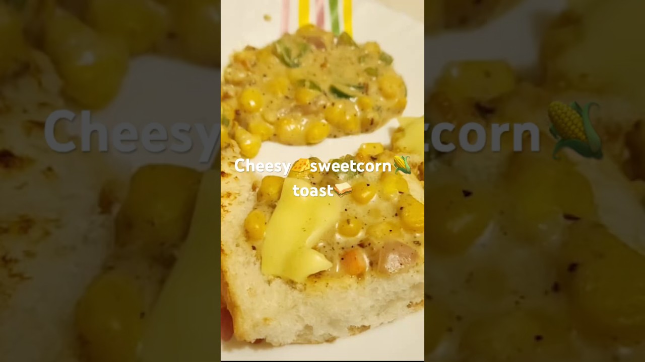cheesy🧀sweetcorn🌽toast🥪 