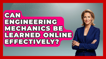 Can Engineering Mechanics Be Learned Online Effectively? - Mechanical Engineering Explained