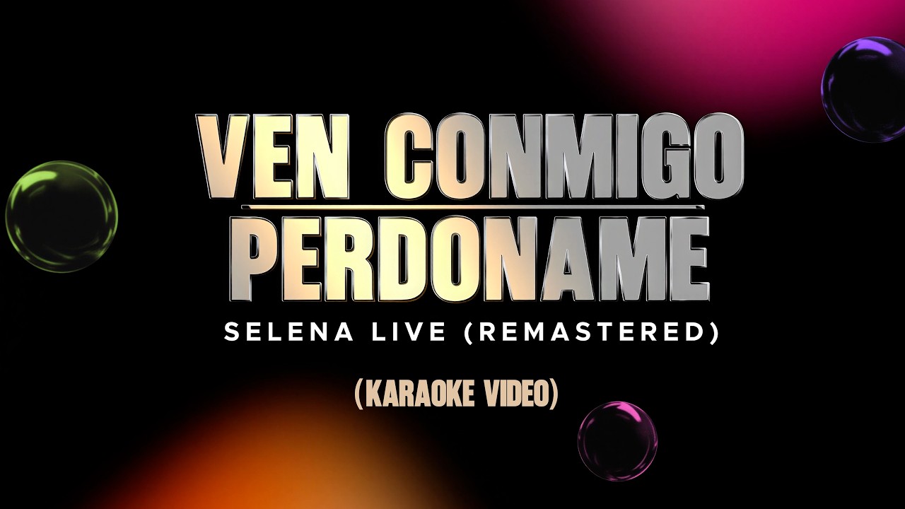 Selena - Ven Conmigo / Perdoname - Live Remastered 2026 (Karaoke Video)