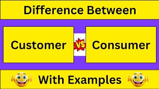 Customer Vs Consumer | Difference Between Customer And Consumer