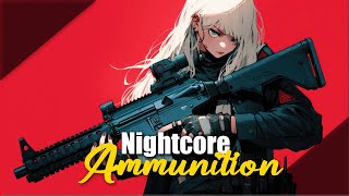 Nightcore - Ammunition