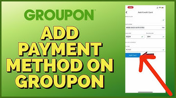 How to Add Payment Method to Groupon 2023?