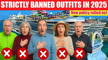 Which Outfits Are Banned on Cruises 2025 (Royal Caribbean · Carnival · MSC · Celebrity)
