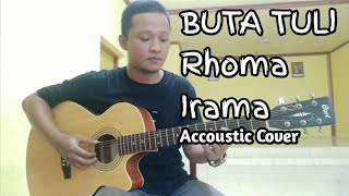 Rhoma Irama - Buta Tuli (Ebhyt Cover)