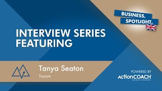 Spotlight Interview with Tanya Seaton from Tazcom - Presented by Mike Moss