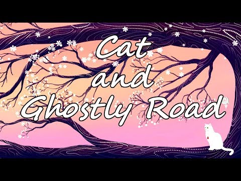 ЯПОНСКАЯ СКАЗКА - Cat and Ghostly Road [#1]