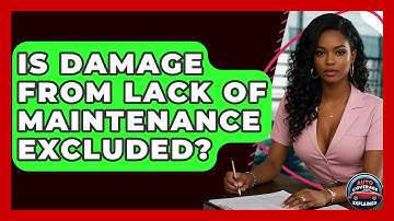 Is Damage From Lack Of Maintenance Excluded? - Auto Coverage Explained