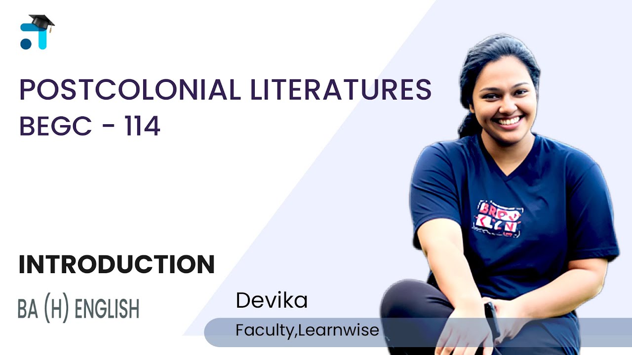 Introduction | Postcolonial Literatures | BEGC 114 | Kerala's No.1 IGNOU Coaching App | Learnwise