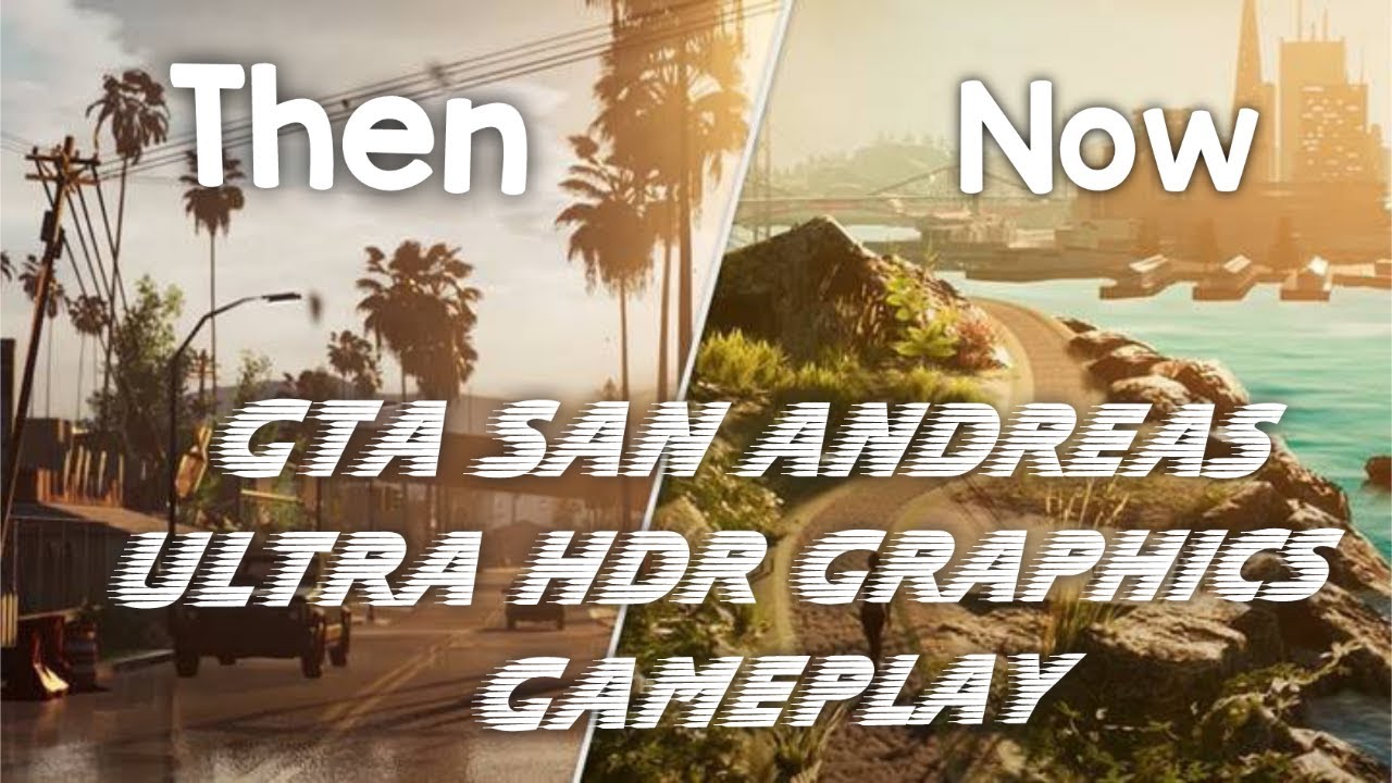 GTA SAN ANDREAS REMAKE BEST GRAPHICS IN ULTRA HDR MOD | GAMEPLAY IN HDR | CHARACTER, VEHICLES - GTA