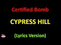 Cypress Hill Certified Bomb Lyrics Version mp3
